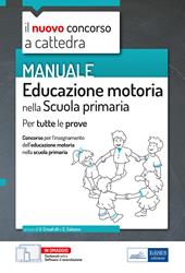 Educazione motoria nella scuola primaria. Manuale per tutte le prove del concorso a cattedra. Con aggiornamento online. Con software di simulazione