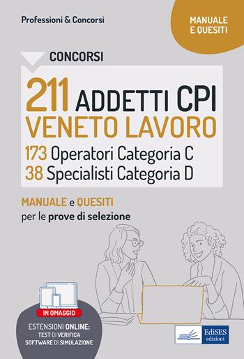 Concorso 211 Addetti ai Centri per l’impiego CPI Veneto Lavoro. 173 operatori cat. C, 38 Specialisti cat. D.  - Libro Edises professioni & concorsi 2022 | Libraccio.it