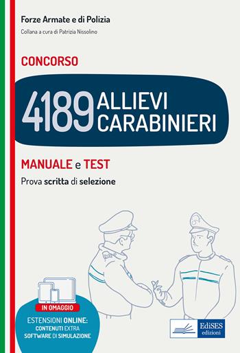 Concorso 4189 allievi Carabinieri. Manuale e test. Prova scritta di selezione. Con contenuti extra e software di simulazione  - Libro Edises professioni & concorsi 2022, Carriere militari | Libraccio.it