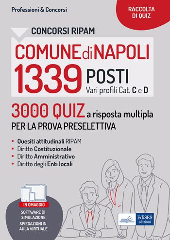 Concorsi RIPAM 1339 posti nel Comune di Napoli. 3000 Quiz a risposta multipla per la prova preselettiva.  - Libro Edises professioni & concorsi 2022 | Libraccio.it