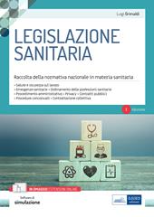 Legislazione sanitaria. Raccolta della normativa nazionale in materia sanitaria. Con software di simulazione