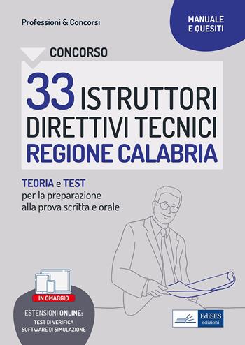 Concorso 33 istruttori direttivi tecnici. Regione Calabria. Teoria e test per la preparazione alla prova scritta e orale.  - Libro Edises professioni & concorsi 2022 | Libraccio.it