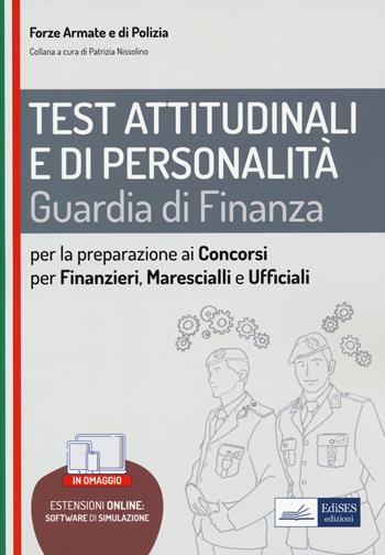 Test attitudinali e di personalità. Guardia di Finanza. Per la preparazione ai concorsi per Finanzieri, Marescialli, Ufficiali. Con espansione online. Con software di simulazione  - Libro Edises professioni & concorsi 2022, Carriere militari | Libraccio.it