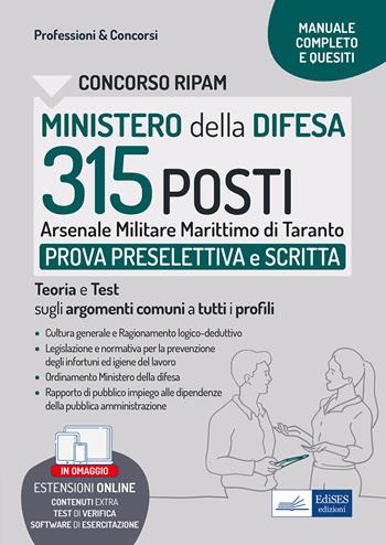 Concorso Ministero della Difesa. 315 posti Arsenale marittimo di Taranto. Prova preselettiva e scritta. Teoria e Test sugli argomenti comuni a tutti i profili. Con software di simulazione  - Libro Edises professioni & concorsi 2022 | Libraccio.it