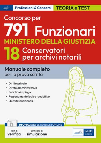 Concorso 791 funzionari nel Ministero della giustizia. Profilo 18 conservatori archivi notarili. Manuale e quesiti per la prova scritta.  - Libro Edises professioni & concorsi 2023 | Libraccio.it