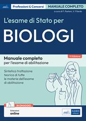 L'esame di Stato per biologi. Manuale completo per l'esame di abilitazione. Con estensioni online