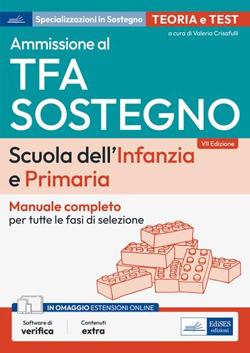 Ammissione al TFA sostegno. Scuola dell'infanzia e primaria. Manuale completo per tutte le fasi di selezione. Con espansione online. Con software di simulazione  - Libro Edises professioni & concorsi 2023 | Libraccio.it