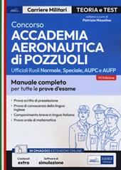 Concorso Accademia Aeronautica di Pozzuoli. Teoria e test per la prova scritta di preselezione. Con software di simulazione