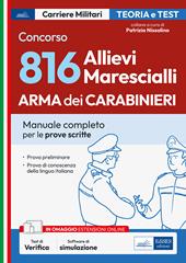 Concorso 816 allievi marescialli arma dei Carabinieri. Manuale per le prove scritte. Con espansione online. Con software di simulazione