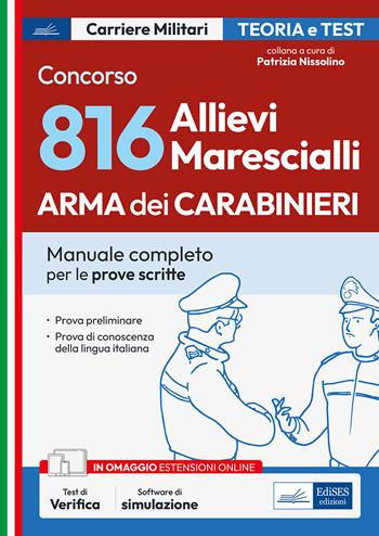 Concorso 816 allievi marescialli arma dei Carabinieri. Manuale per le prove scritte. Con espansione online. Con software di simulazione  - Libro Edises professioni & concorsi 2023, Carriere militari | Libraccio.it