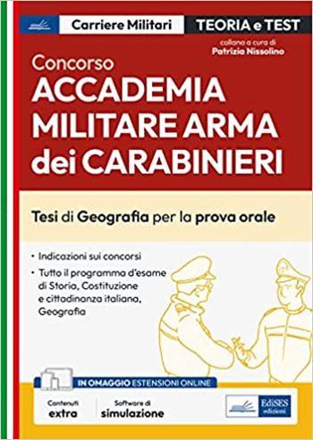 Concorso Accademia Militare Arma dei Carabinieri. Tesi di Geografia per la prova orale. Con espansione online. Con software di simulazione  - Libro Edises professioni & concorsi 2023, Carriere militari | Libraccio.it