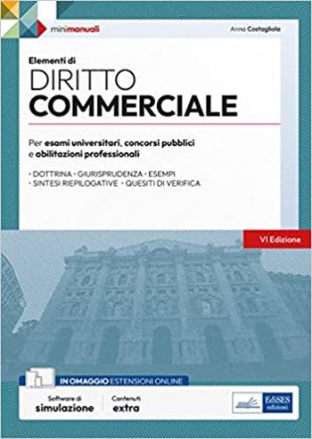 Elementi di diritto commerciale. Manuale completo per concorsi pubblici e aggiornamento professionale. Con espansione online. Con software di simulazione - Anna Costagliola - Libro Edises professioni & concorsi 2023, Mini manuali | Libraccio.it