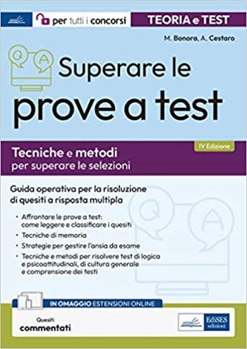 Superare le prove a test. Tecniche e metodi per superare le selezioni. Con espansione online - Marco Bonora, Antonella Cestaro - Libro Edises professioni & concorsi 2023, Per tutti i concorsi | Libraccio.it