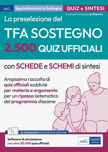 La preselezione del TFA sostegno. 2.500 quiz ufficiali. Con espansione online. Con software di simulazione  - Libro Edises professioni & concorsi 2023 | Libraccio.it