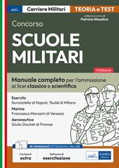 Concorso Scuole militari. Manuale completo per l'ammissione ai licei classico e scientifico. Con espansioni online. Con software di simulazione