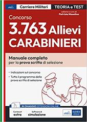 Concorso 3.763 allievi Carabinieri. Manuale completo per la prova di scritta di selezione. Con espansione online. Con software di simulazione