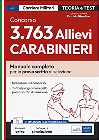 Concorso 3.763 allievi Carabinieri. Manuale completo per la prova di scritta di selezione. Con espansione online. Con software di simulazione  - Libro Edises professioni & concorsi 2023, Carriere militari | Libraccio.it