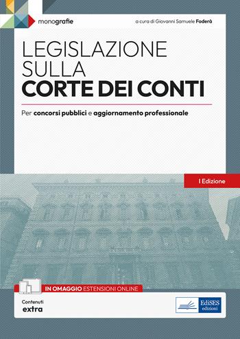 Legislazione sulla Corte dei conti. Per concorsi pubblici e aggiornamento professionale.  - Libro Edises professioni & concorsi 2023, Monografie | Libraccio.it