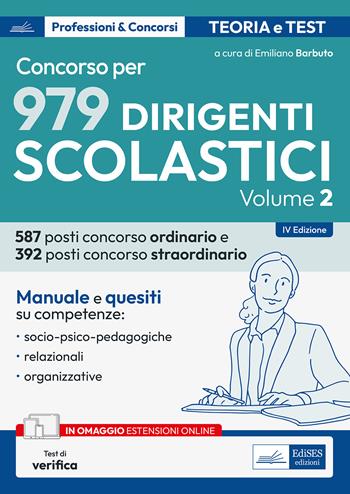 Il Concorso per dirigente scolastico. Competenze socio-psico-pedagogiche, relazionali e organizzative del DS. Con espansione online. Vol. 2 - Emiliano Barbuto - Libro Edises professioni & concorsi 2023 | Libraccio.it