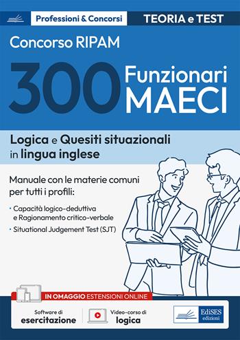 Concorso 300 funzionari MAECI. Teoria e test. Con videocorso di logica  - Libro Edises professioni & concorsi 2023 | Libraccio.it