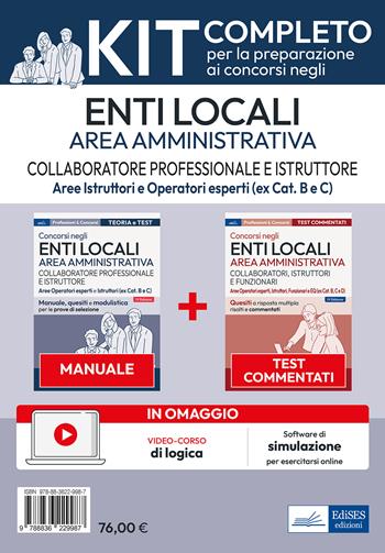 Kit concorsi Collaboratore professionale e Istruttore negli enti locali. Area amministrativa. Con software di simulazione. Con videocorso di logica  - Libro Edises professioni & concorsi 2023 | Libraccio.it