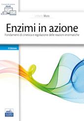 Enzimi in azione. Fondamenti di cinetica e regolazione delle funzioni enzimatiche