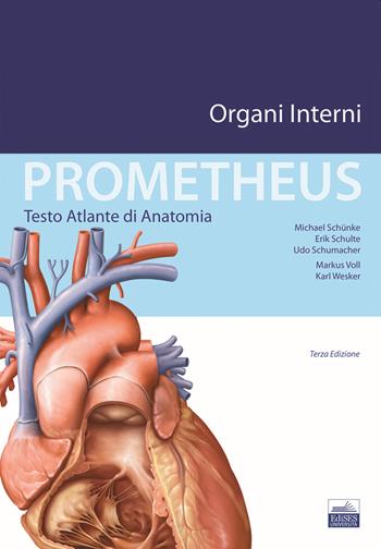 Prometheus. Testo atlante di anatomia. Organi interni - Michael Schunke, Erik Schulte, Udo Schumacher - Libro Edises 2020 | Libraccio.it