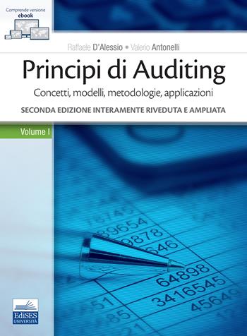Principi di Auditing. Concetti, modelli, metodologie, applicazioni. Vol. 1 - Raffaele D'Alessio, Valerio Antonelli - Libro Edises 2021 | Libraccio.it