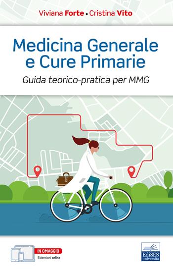 Medicina generale e cure primarie. Guida teorico-pratica per MMG - Viviana Forte, Cristina Vito - Libro Edises 2023 | Libraccio.it