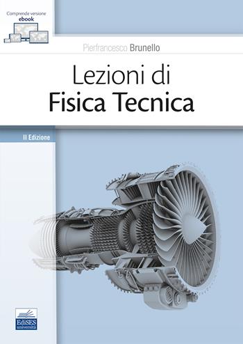 Lezioni di fisica tecnica - Pierfrancesco Brunello - Libro Edises 2022 | Libraccio.it
