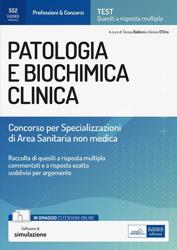 Patologia e biochimica clinica. Concorso per le Specializzazioni di Area Sanitaria non medica - Teresa Baldoni, Denise D'Orio - Libro Edises 2022 | Libraccio.it