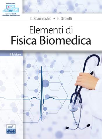 Elementi di fisica biomedica - Domenico Scannicchio, Elio Giroletti - Libro Edises 2023 | Libraccio.it