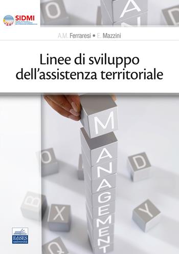 Linee di sviluppo dell'assistenza territoriale - A. M. Ferraresi, E. Mazzini - Libro Edises 2023 | Libraccio.it