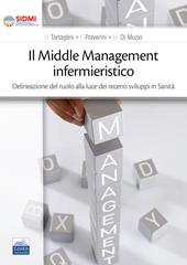 Il middle management infermieristico. Delineazione del ruolo alla luce dei recenti sviluppi in sanità