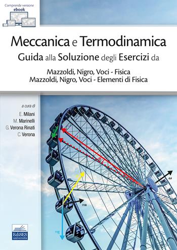 Meccanica e Termodinamica. Guida alla Soluzione degli Esercizi da Mazzoldi, Nigro, Voci – Fisica e Mazzoldi, Nigro, Voci – Elementi di Fisica - Paolo Mazzoldi, Massimo Nigro, Cesare Voci - Libro Edises 2023 | Libraccio.it