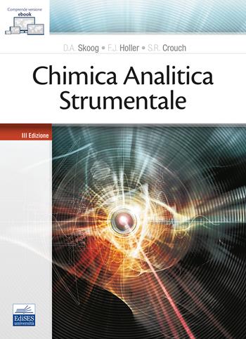 Chimica analitica strumentale - Douglas A. Skoog, James F. Holler, Stanley R. Crouch - Libro Edises 2024 | Libraccio.it
