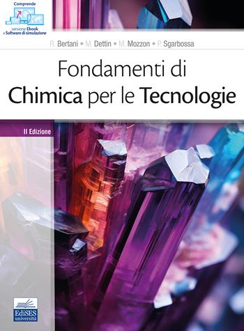 Fondamenti di chimica per le tecnologie - Roberta Bertani, M. Dettin, Mirto Mozzon - Libro Edises 2023 | Libraccio.it