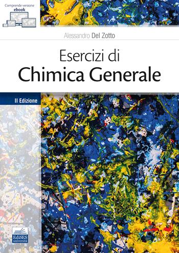 Esercizi di chimica generale - Alessandro Del Zotto - Libro Edises 2024 | Libraccio.it