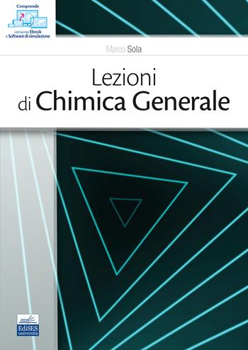 Lezioni di chimica generale - Marco Sola - Libro Edises 2024 | Libraccio.it