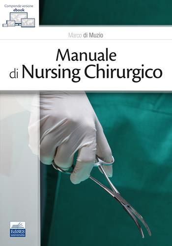 Manuale di Nursing chirurgico - Marco Di Muzio - Libro Edises 2025 | Libraccio.it