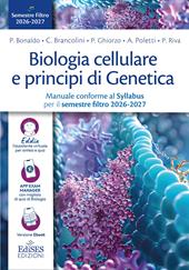Biologia cellulare e principi di Genetica. Manuale conforme al Syllabus per il semestre filtro 2026-2027. Con assistente virtuale