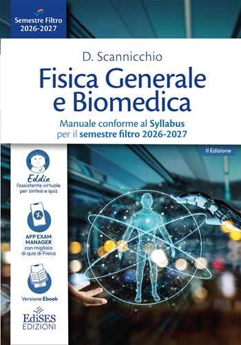 Fisica generale e biomedica. Manuale conforme al Syllabus per il semestre filtro 2026-2027. Con assistente virtuale - Domenico Scannicchio - Libro Edises 2026, Universitario | Libraccio.it