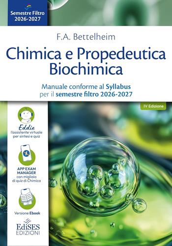 Chimica e Propedeutica Biochimica. Manuale conforme al Syllabus per il semestre filtro 2026-2027. Con assistente virtuale - F. A. Bettelheim, W.h. Brown, M.k. Campbell - Libro Edises 2026, Universitario | Libraccio.it