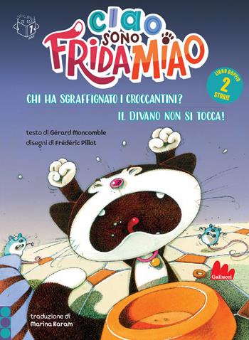 Chi ha sgraffignato i croccantini?-Il divano non si tocca. Ciao sono Frida Miao. Ediz. a colori - Gérard Moncomble, Pillot - Libro Gallucci 2021, Universale d'Avventure e d'Osservazioni | Libraccio.it