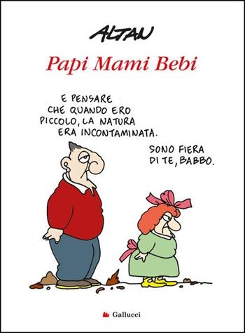 Papi mami bebi - Altan - Libro Gallucci 2020, Alta definizione | Libraccio.it