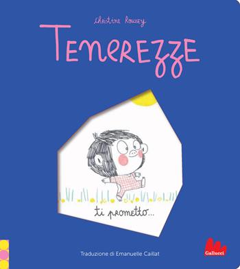 Tenerezze. Ti prometto.... Ediz. a colori - Christine Roussey - Libro Gallucci 2021 | Libraccio.it