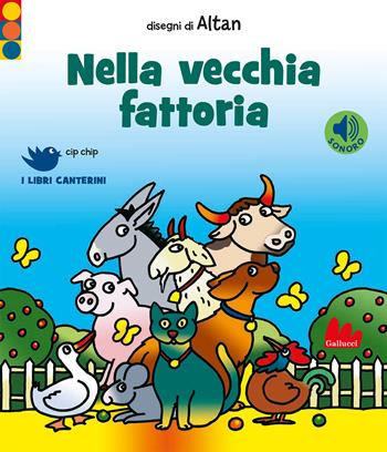 Nella vecchia fattoria - Altan - Libro Gallucci 2022, Cip chip. I libri canterini | Libraccio.it