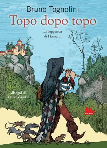 Topo dopo topo. La leggenda di Hamelin - Bruno Tognolini - Libro Gallucci 2021, Universale d'Avventure e d'Osservazioni | Libraccio.it