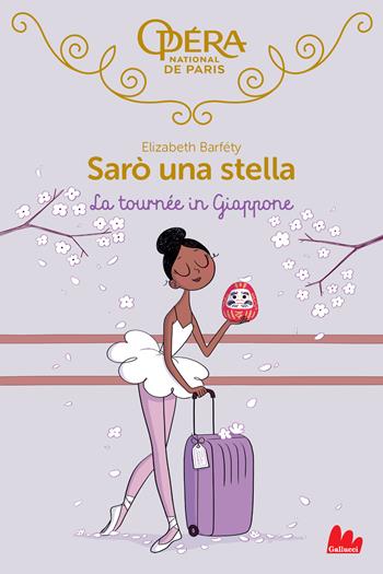 La tournée in Giappone. Sarò una stella. Vol. 7 - Elizabeth Barféty - Libro Gallucci 2021, Universale d'Avventure e d'Osservazioni | Libraccio.it