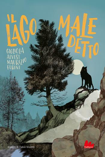 Il lago maledetto - Gigliola Alvisi, Maurizio Furini - Libro Gallucci 2021, Universale d'Avventure e d'Osservazioni | Libraccio.it